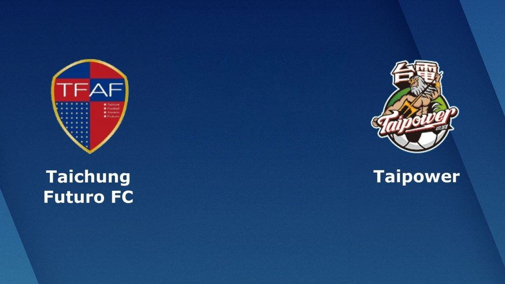 ONE88 Nhận định bóng đá - Đài Loan - Taichung Futuro vs Taiwan Power - 15h00 10/05/2020