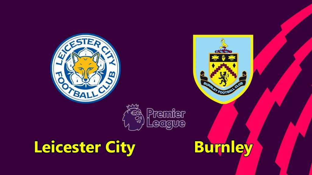 ONE88 Nhận định bóng đá Leicester vs Burnley - 21h00 19/10/2019