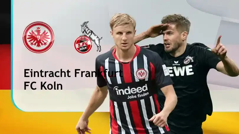 ONE88 Nhận định bóng đá – VĐQG Đức – Eintracht Frankfurt vs FC Koln – 21h30 14/02/2021: Đại bàng bay cao