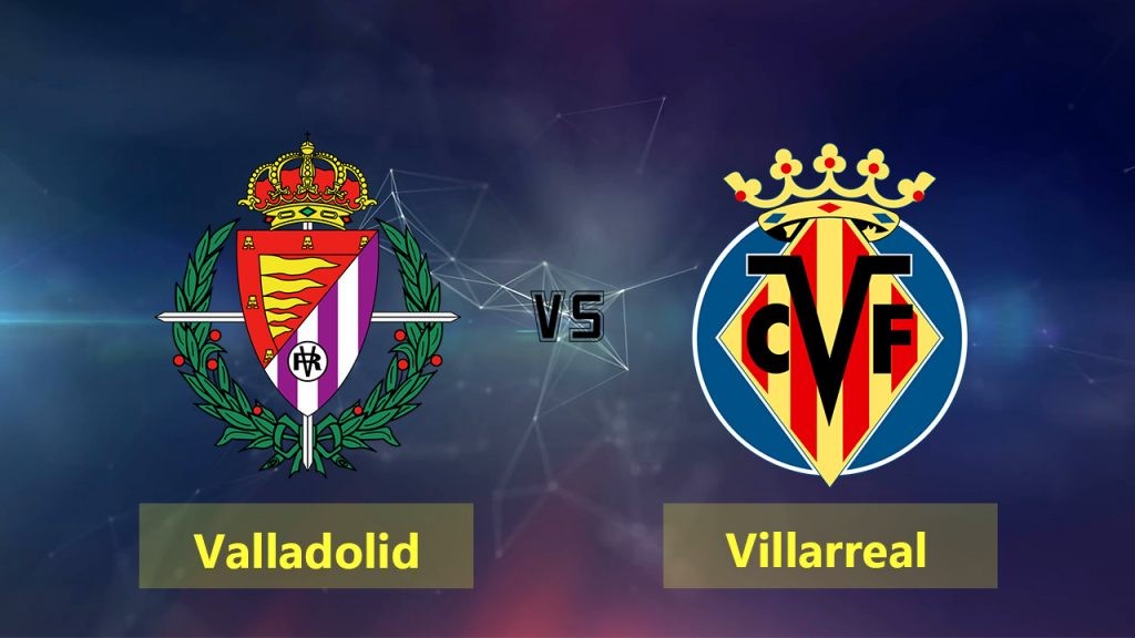 ONE88 Nhận định bóng đá - Tây Ban Nha - Valladolid vs Villarreal - 00h30 09/02/2020