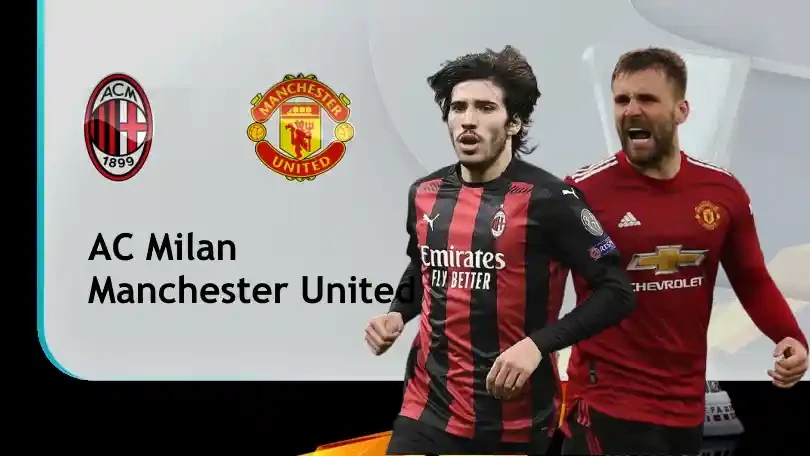ONE88 AC Milan vs Manchester United – Soi kèo nhà cái bóng đá - 03h00 19/03/2021 – UEFA Europa League
