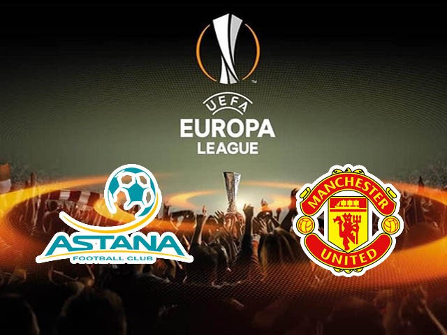ONE88 Nhận định bóng đá Astana vs Manchester United - 22h50 28/11/2019
