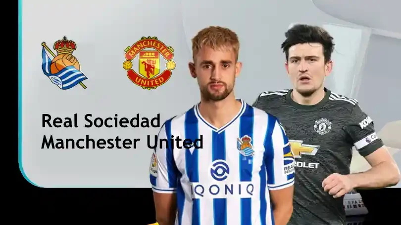 ONE88 Nhận định bóng đá – UEFA Europa League – Real Sociedad vs Manchester United – 00h55 19/02/2021: Xứ Basque thất thủ