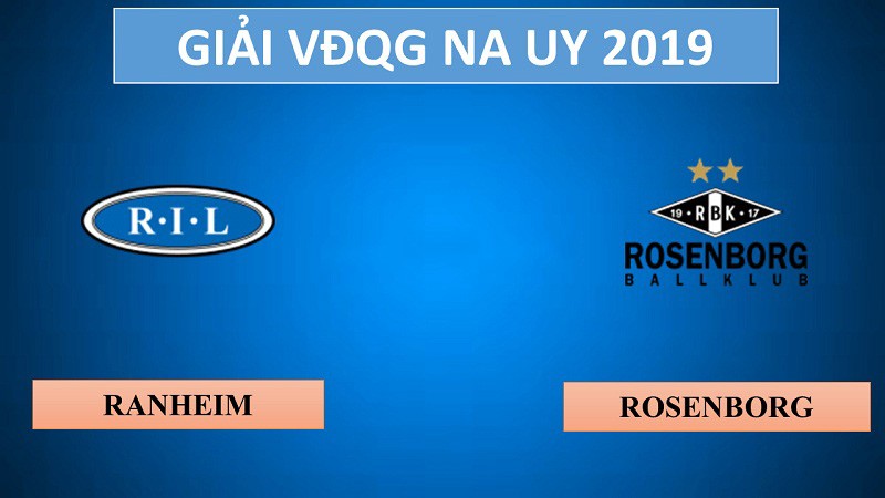 ONE88 Ranheim vs Rosenborg 05/07/2019 - Soi kèo nhà cái trước trận đấu hôm nay