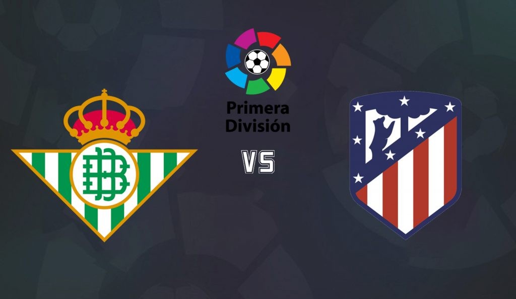 ONE88 Nhận định bóng đá Real Betis vs Atletico Madrid - 22h00 22/12/2019