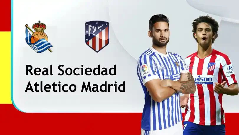 ONE88 Nhận định bóng đá – VĐQG Tây Ban Nha – Real Sociedad vs Atletico Madrid – 01h45 23/12/2020: Chia điểm ở xứ Basque