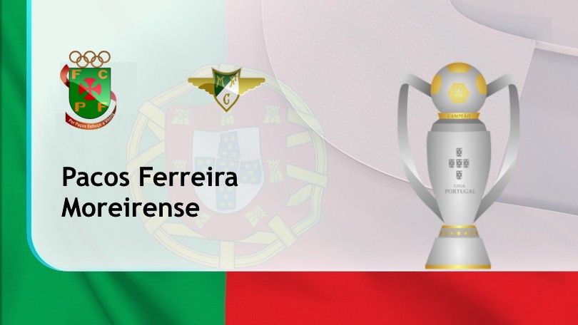 ONE88 Pacos Ferreira vs Moreirense – Nhận định kèo bóng đá 22h30 20/03/2021 – VĐQG Bồ Đào Nha