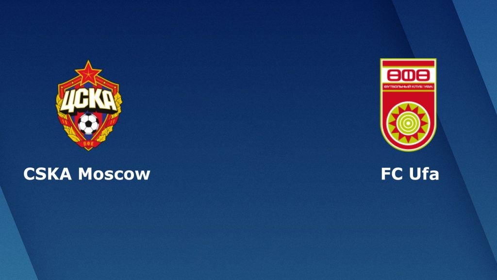 ONE88 Nhận định bóng đá - Nga - CSKA Moscow vs FC Ufa - 20h30 15/03/2020