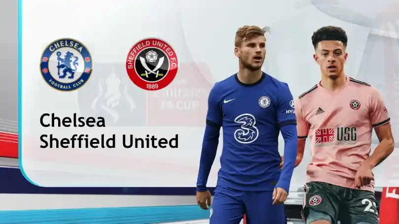ONE88 Chelsea vs Sheffield United – Soi kèo nhà cái bóng đá - 20h30 21/03/2021 – FA Cup