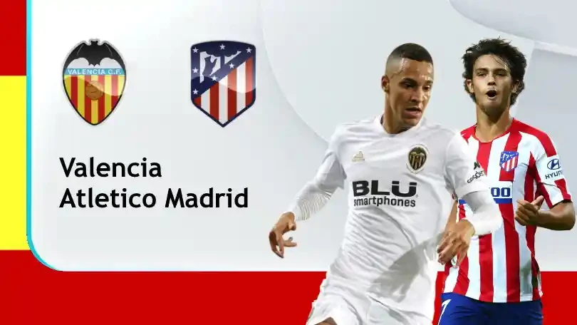 ONE88 Nhận định bóng đá – VĐQG Tây Ban Nha – Valencia vs Atletico Madrid – 22h15 28/11/2020: Hang dơi thất thủ