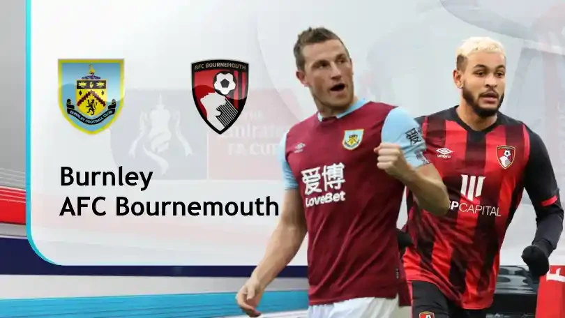 ONE88 Soi kèo bóng đá Burnley vs Bournemouth – 00h30 – 10/02/2021 – FA Cup: Chủ nhà giành vé