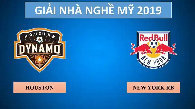 ONE88 Houston Dynamo vs New York Red Bulls 04/07/2019 - Soi kèo nhà cái trước trận đấu hôm nay