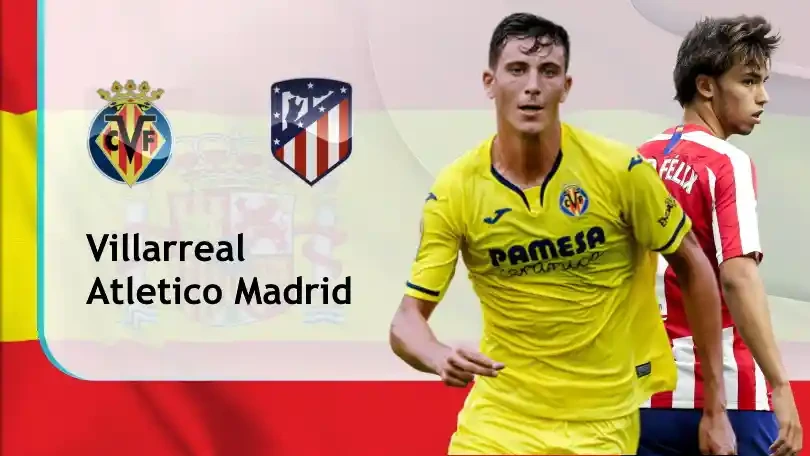 ONE88 Nhận định bóng đá – VĐQG Tây Ban Nha – Villarreal vs Atletico Madrid – 03h00 01/03/2021: Hài lòng 1 điểm